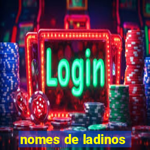 nomes de ladinos